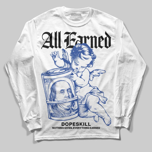 Royal Blue Collection DopeSkill Long Sleeve T-Shirt All Earned Graphic