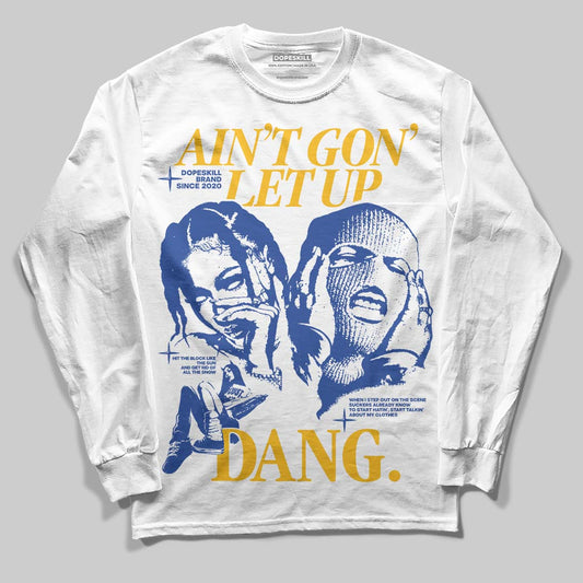 Royal Blue Collection DopeSkill Long Sleeve T-Shirt Ain't Gon' Let Up Graphic