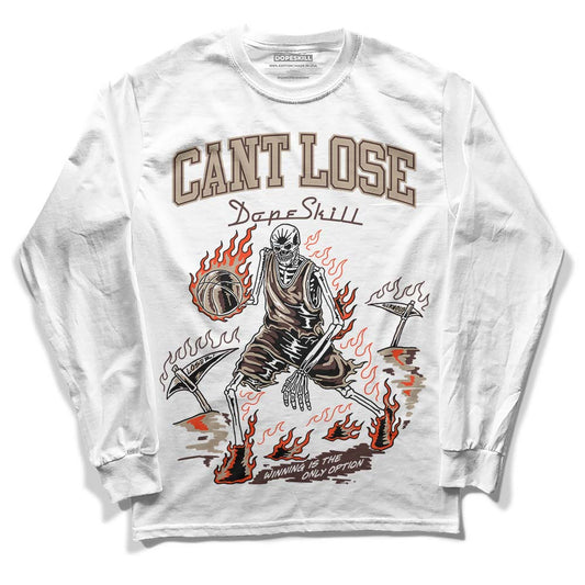 Latte 1s DopeSkill Long Sleeve T-Shirt Cant Lose Graphic