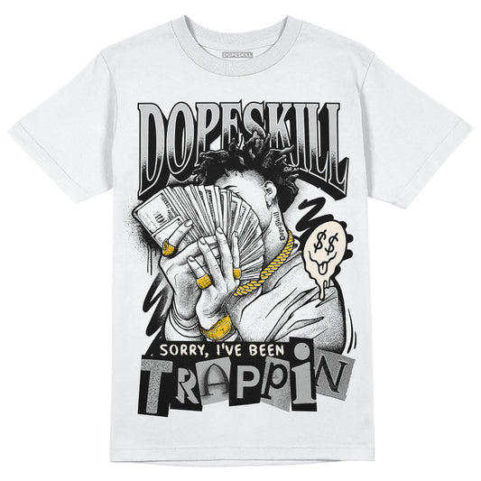 Off Noir 3s DopeSkill T-Shirt Sorry I've Been Trappin Graphic