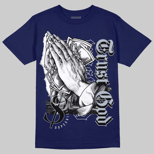 Midnight Navy 11s DopeSkill T-shirt Trust God Graphic