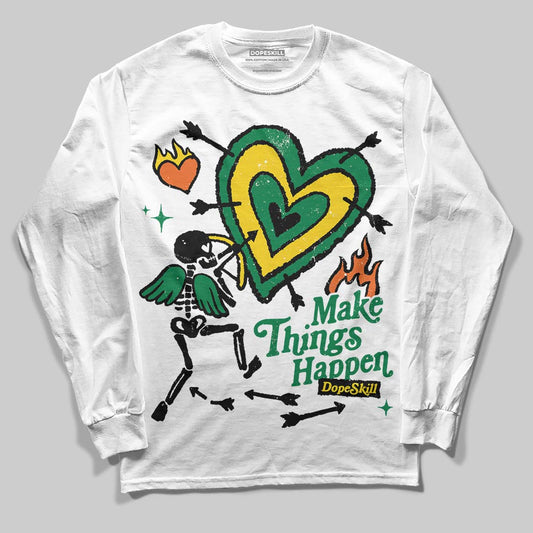 Green Collection DopeSkill Long Sleeve T-Shirt Make Things Happen Graphic