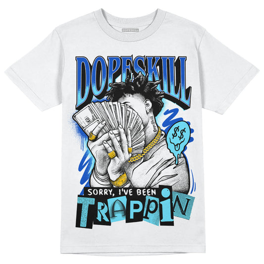 SB Dunk Argon DopeSkill T-Shirt Sorry I've Been Trappin Graphic