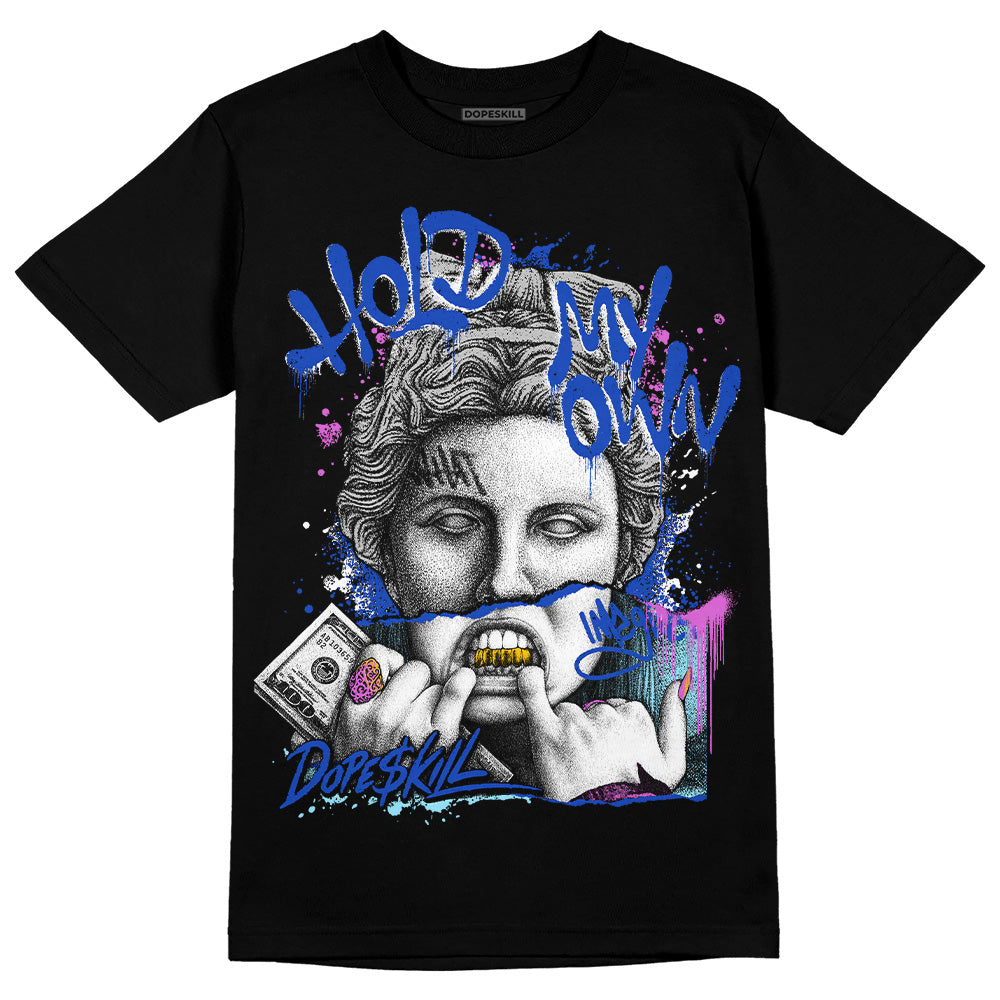 Hyper Royal 12s DopeSkill T-Shirt Hold My Own Graphic