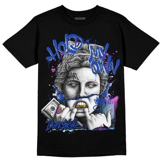 Hyper Royal 12s DopeSkill T-Shirt Hold My Own Graphic
