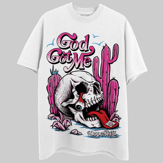 Triple Pink Dunk DopeSkill T-Shirt God Got Me Graphic