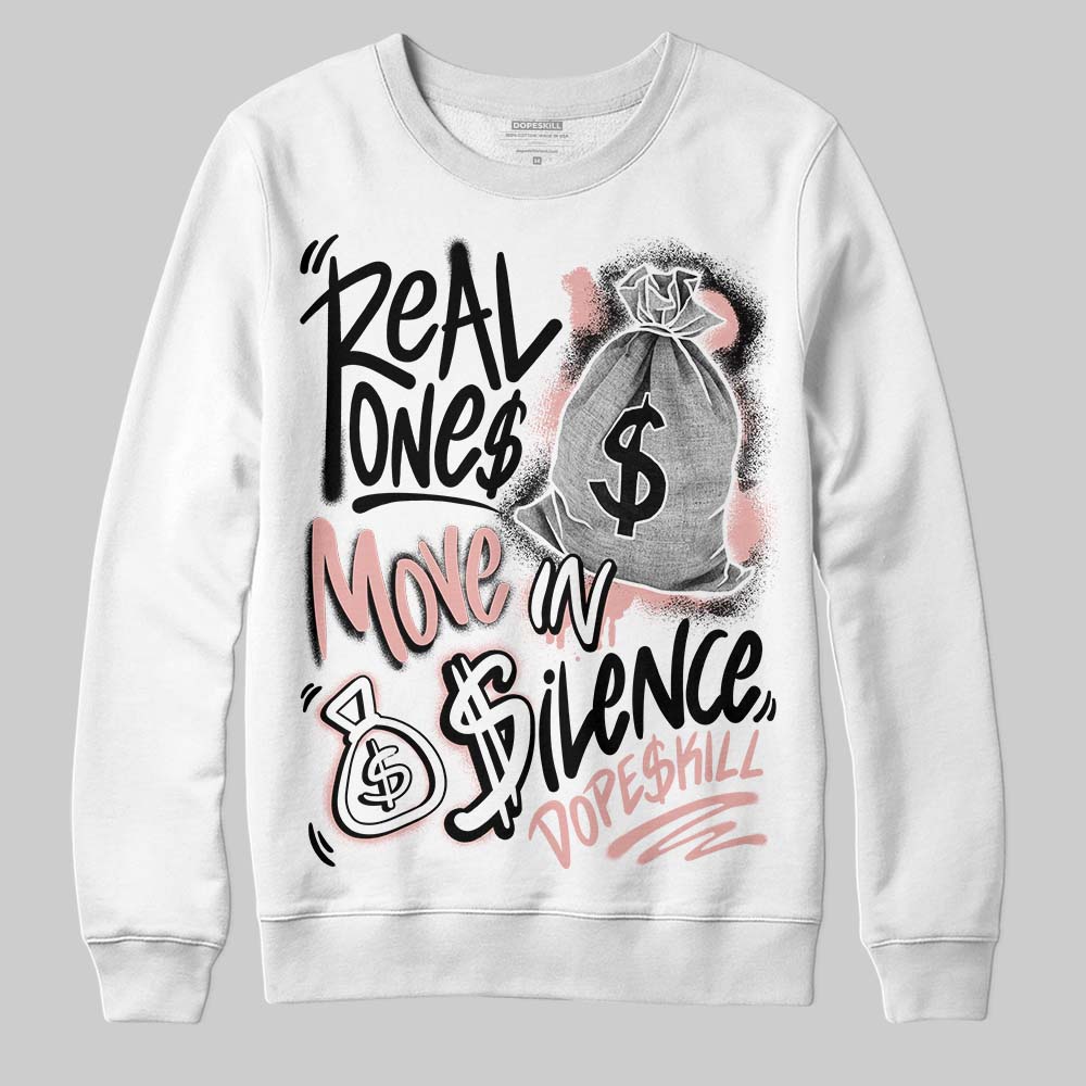 Rust Pink 1s 2025 DopeSkill Sweatshirt Real Ones Move In Silence Graphic