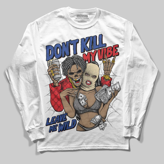Seoul 2.0 3s DopeSkill Long Sleeve T-Shirt Don't Kill My Vibe Graphic