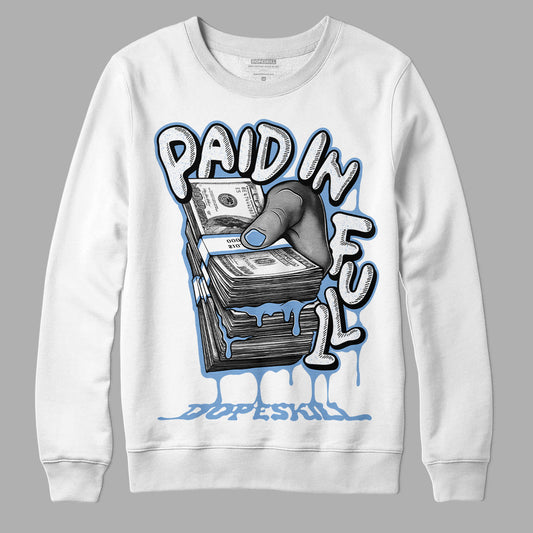 University Blue 5s DopeSkill Sweatshirt Paid In Full Graphic