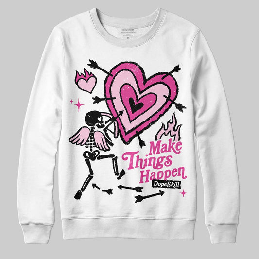Pink Collection DopeSkill Sweatshirt Make Things Happen Graphic