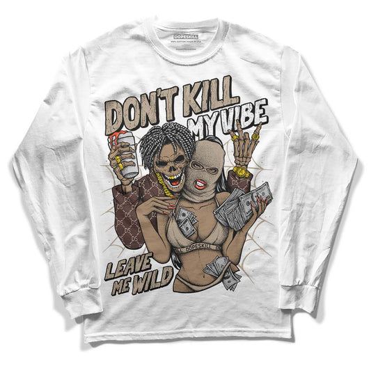 Latte 1s DopeSkill Long Sleeve T-Shirt Don't Kill My Vibe Graphic