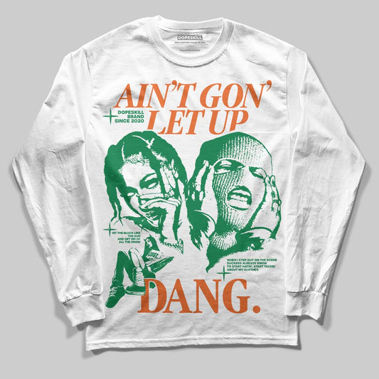 Green Collection DopeSkill Long Sleeve T-Shirt Ain't Gon' Let Up Graphic