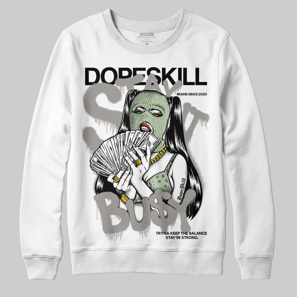 Seafoam 4s 2025 DopeSkill Sweatshirt Stay It Busy Graphic