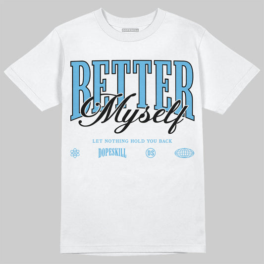 Legend Blue 11s DopeSkill T-Shirt Better Myself Graphic