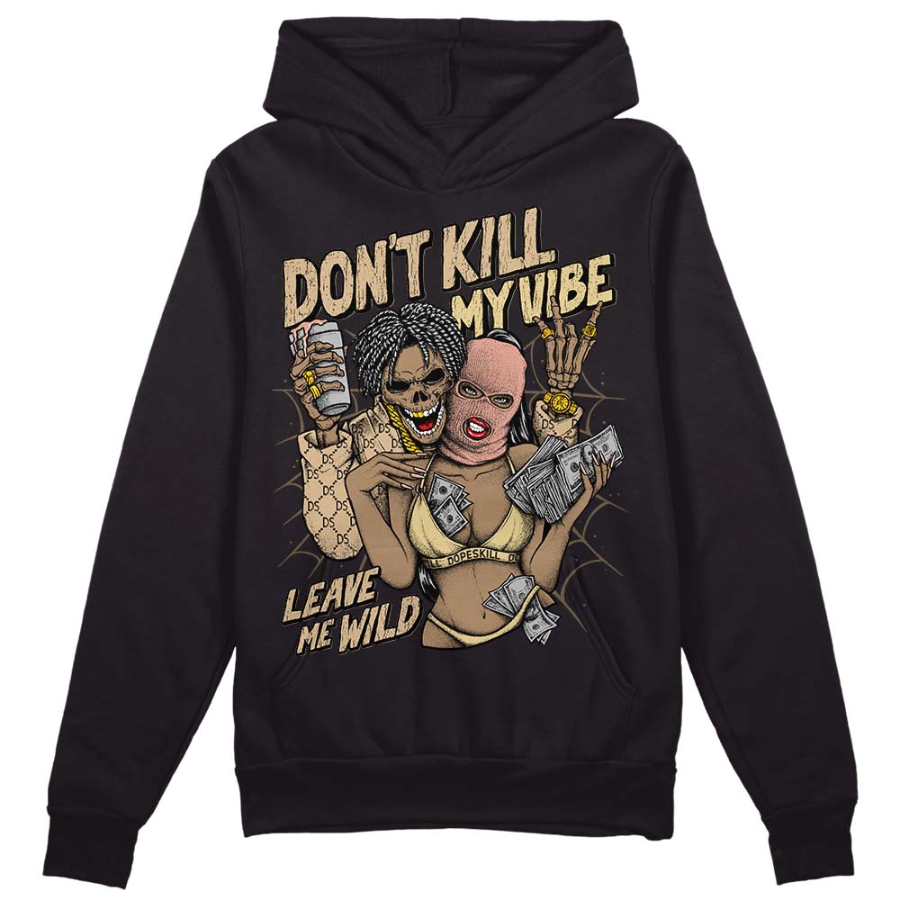 TAN Collection DopeSkill Hoodie Sweatshirt Don't Kill My Vibe Graphic