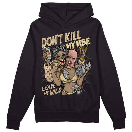 TAN Collection DopeSkill Hoodie Sweatshirt Don't Kill My Vibe Graphic