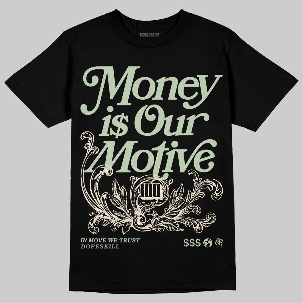 Seafoam 4s 2025 DopeSkill T-Shirt Money Is Our Motive Typo Graphic