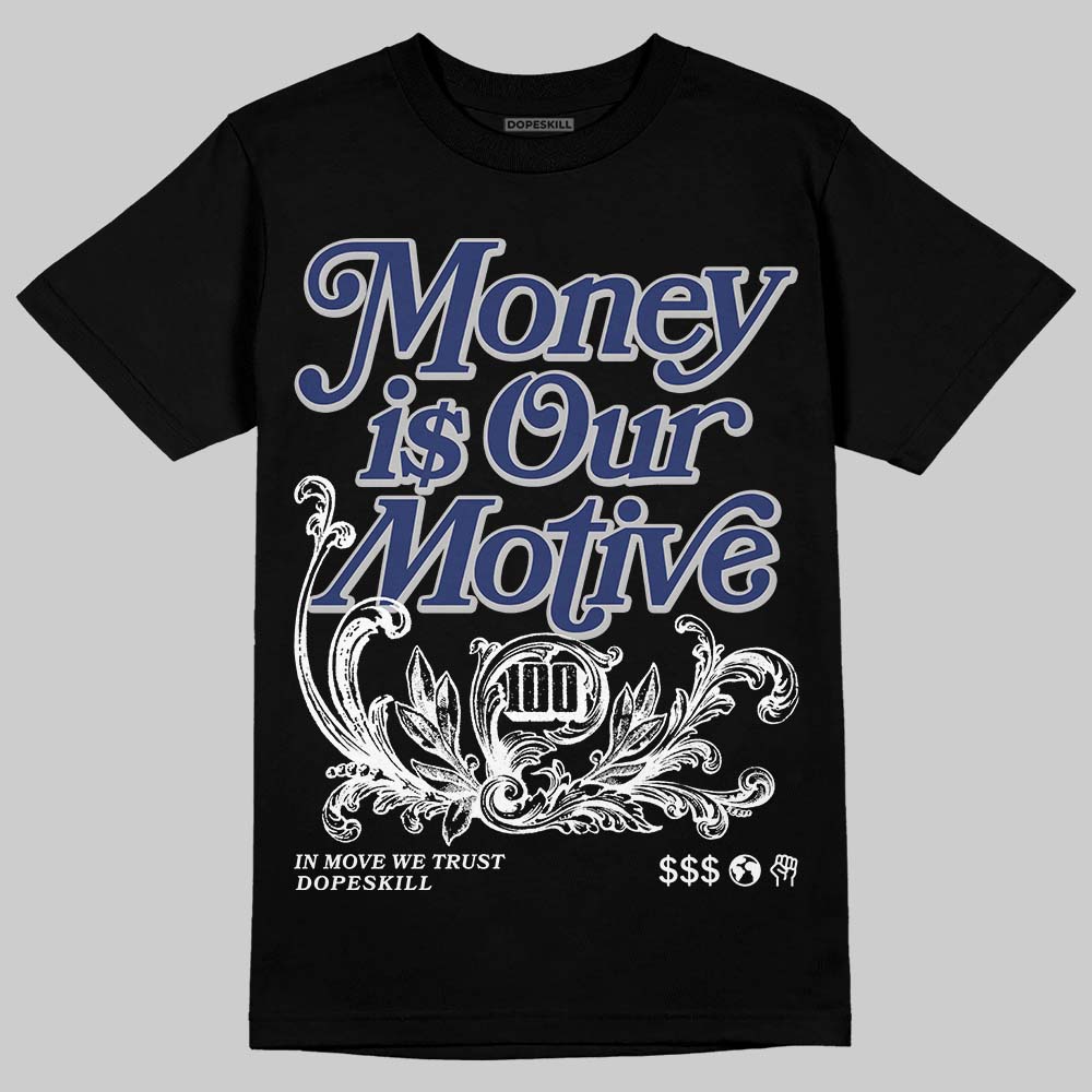 Rare Air Deep Royal Blue 1s DopeSkill T-Shirt Money Is Our Motive Typo Graphic