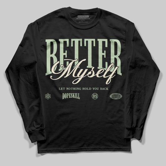 Seafoam 4s 2025 DopeSkill Long Sleeve T-Shirt Better Myself Graphic