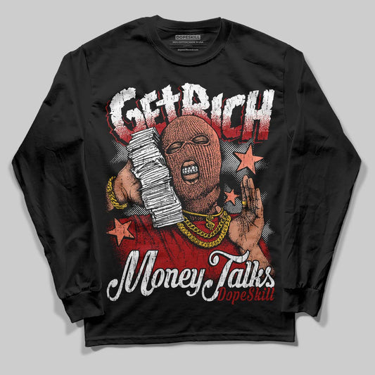 Rare Air Cinnabar 1s DopeSkill Long Sleeve T-Shirt Get Rich Graphic