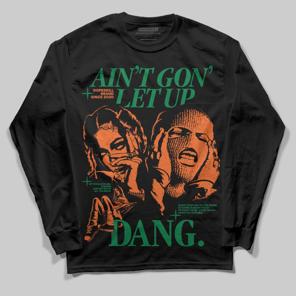 Green Collection DopeSkill Long Sleeve T-Shirt Ain't Gon' Let Up Graphic