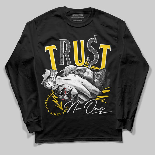 Yellow Ochre 6s DopeSkill Long Sleeve T-Shirt Trust No One Graphic