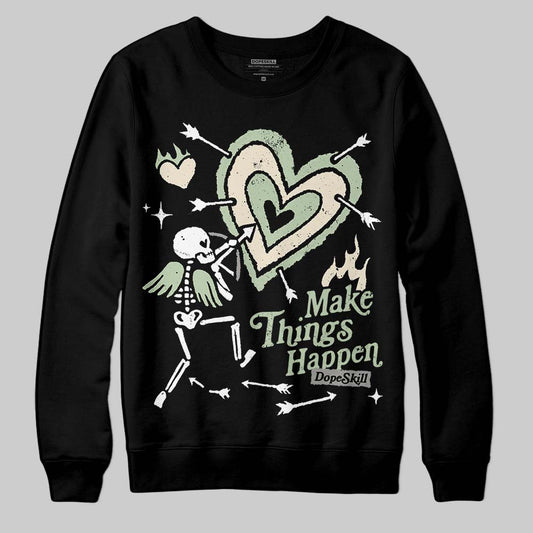 Seafoam 4s 2025 DopeSkill Sweatshirt Make Things Happen Graphic