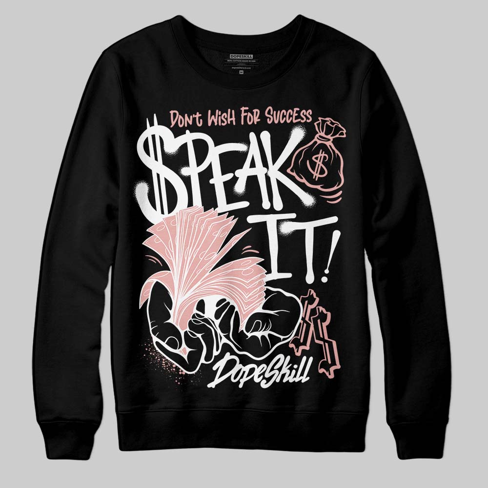 Rust Pink 1s 2025 DopeSkill Sweatshirt Speak It Graphic