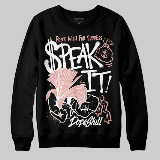Rust Pink 1s 2025 DopeSkill Sweatshirt Speak It Graphic