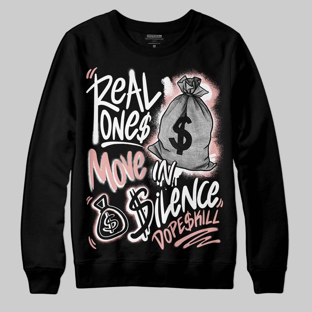 Rust Pink 1s 2025 DopeSkill Sweatshirt Real Ones Move In Silence Graphic