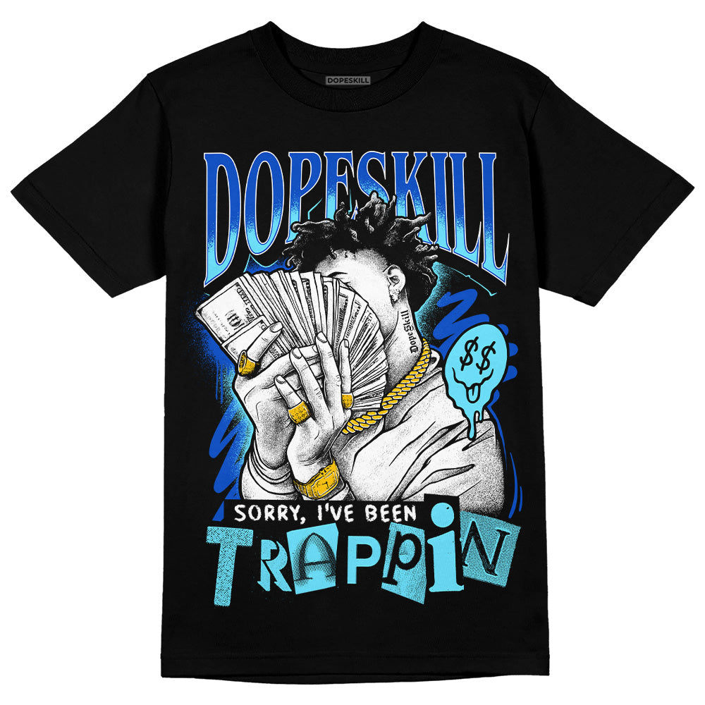 SB Dunk Argon DopeSkill T-Shirt Sorry I've Been Trappin Graphic