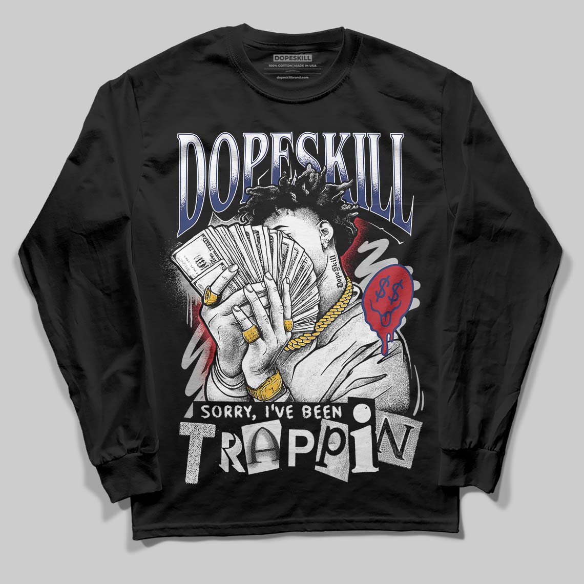 Rare Air Deep Royal Blue 1s DopeSkill Long Sleeve T-Shirt Sorry I've Been Trappin Graphic