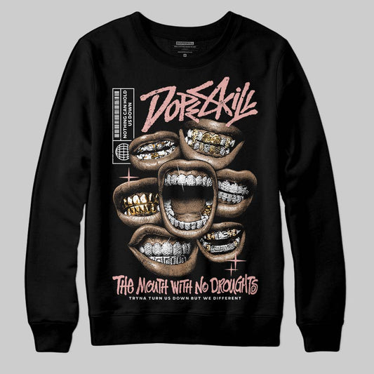 Rust Pink 1s 2025 DopeSkill Sweatshirt The Mouth With No Droughts Graphic