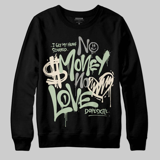 Seafoam 4s 2025 DopeSkill Sweatshirt No Money No Love Typo Graphic