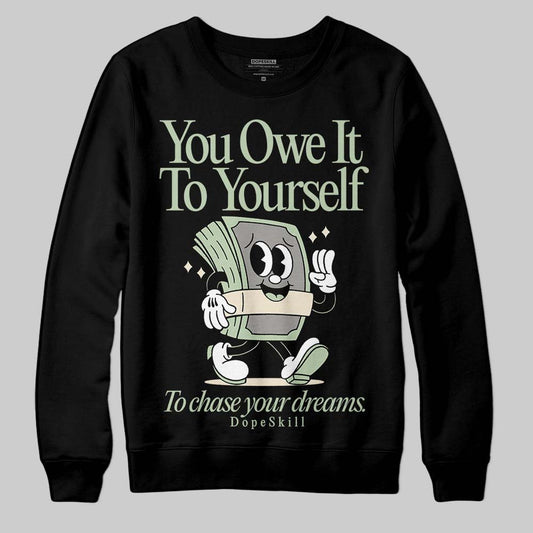 Seafoam 4s 2025 DopeSkill Sweatshirt Owe It To Yourself Graphic