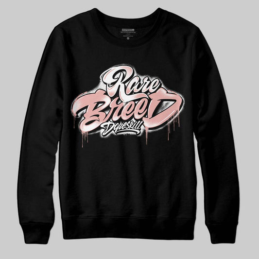 Rust Pink 1s 2025 DopeSkill Sweatshirt Rare Breed Type Graphic