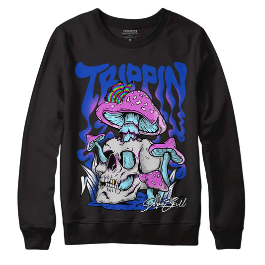 Hyper Royal 12s DopeSkill Sweatshirt Trippin Graphic
