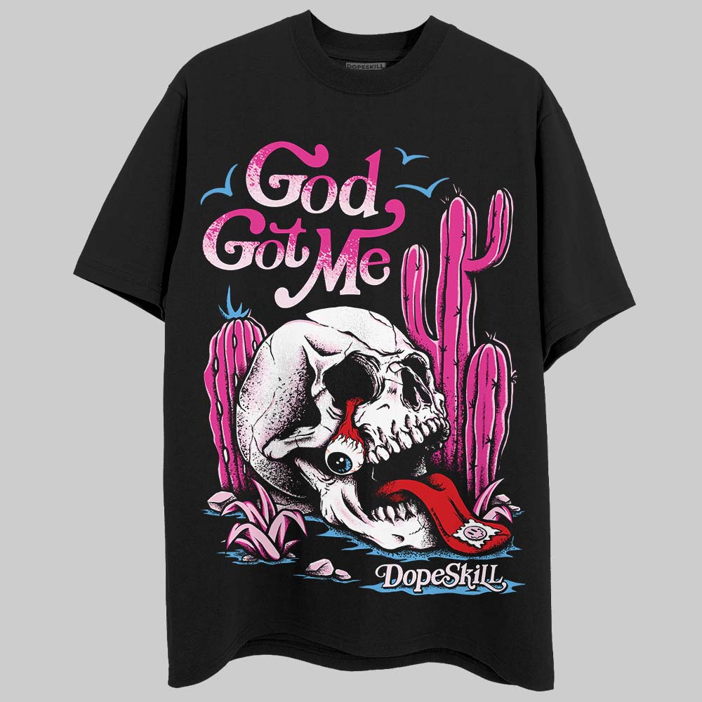 Triple Pink Dunk DopeSkill T-Shirt God Got Me Graphic