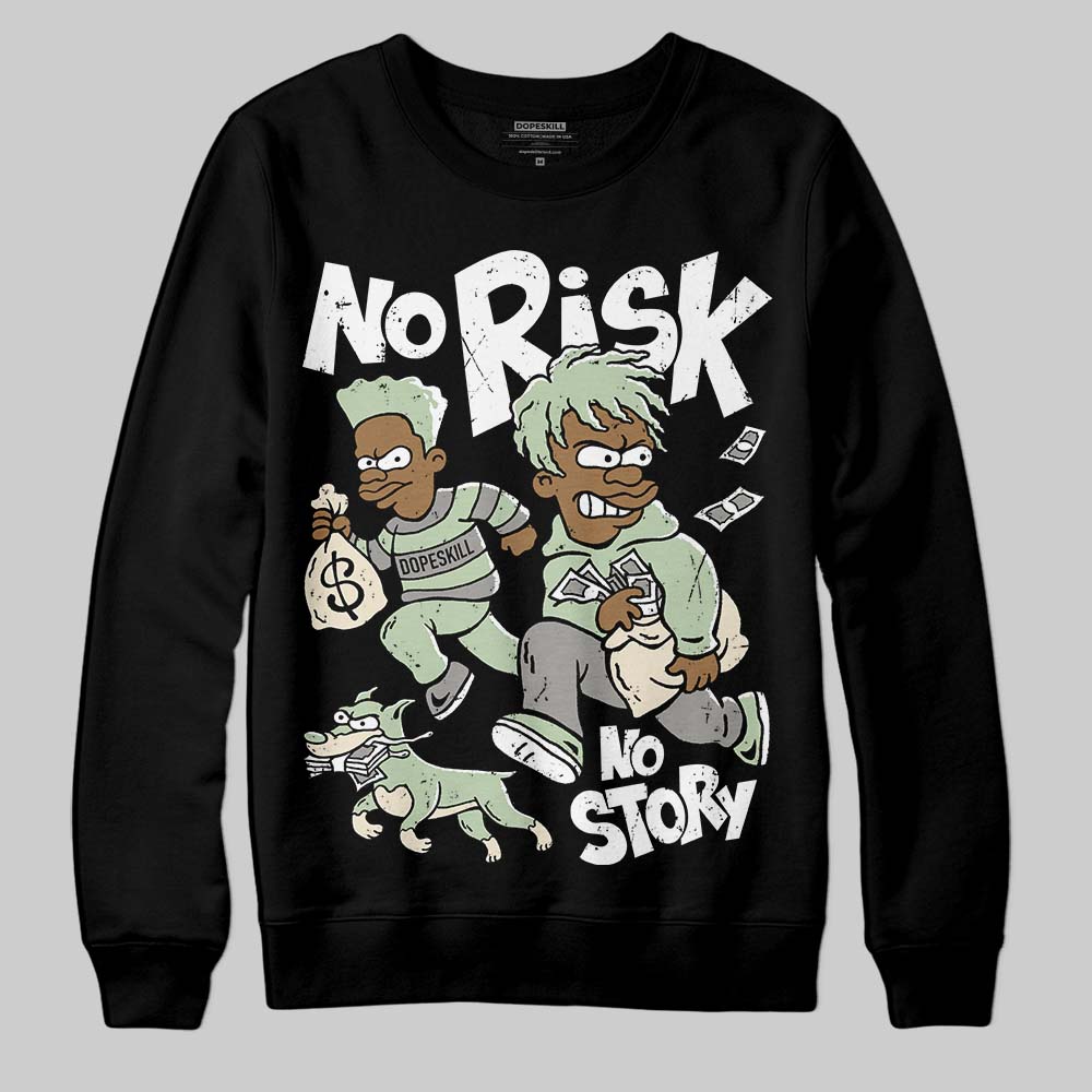 Seafoam 4s 2025 DopeSkill Sweatshirt No Risk No Story Graphic