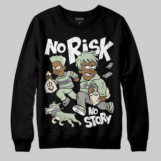 Seafoam 4s 2025 DopeSkill Sweatshirt No Risk No Story Graphic
