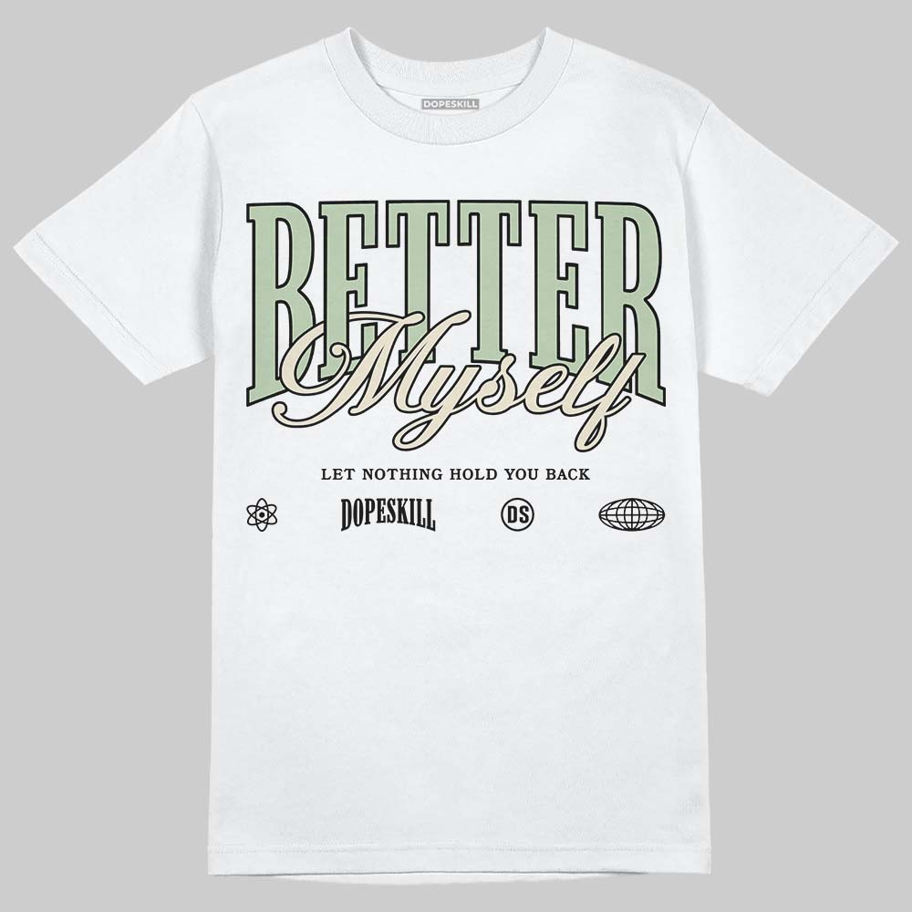 Seafoam 4s 2025 DopeSkill T-Shirt Better Myself Graphic