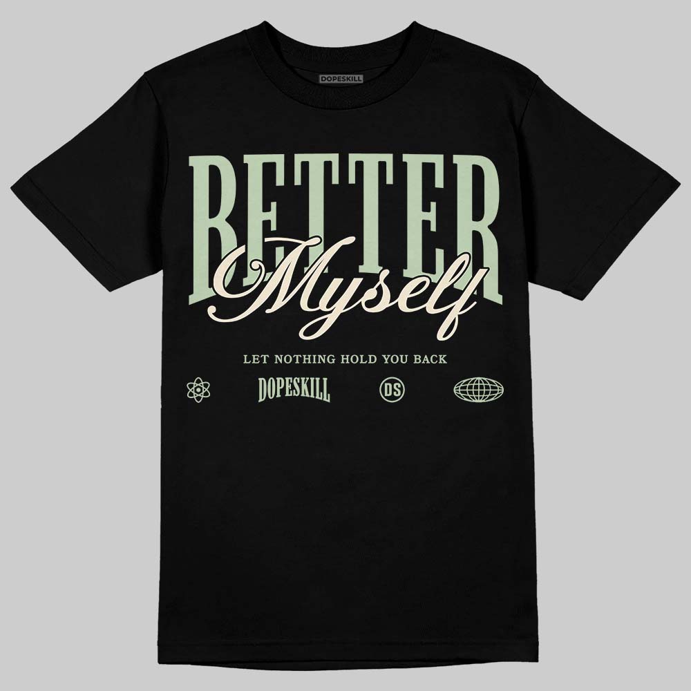 Seafoam 4s 2025 DopeSkill T-Shirt Better Myself Graphic