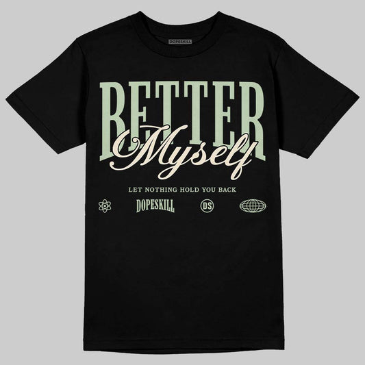 Seafoam 4s 2025 DopeSkill T-Shirt Better Myself Graphic