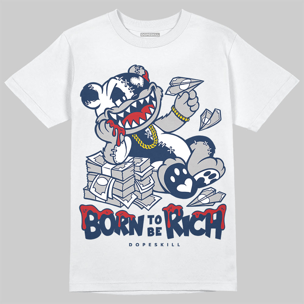 Summit White Navy 4s DopeSkill T-Shirt Born To Be Rich Graphic