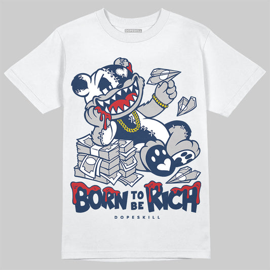 Summit White Navy 4s DopeSkill T-Shirt Born To Be Rich Graphic
