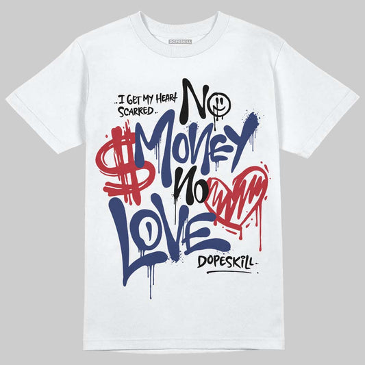 Rare Air Deep Royal Blue 1s DopeSkill T-Shirt No Money No Love Typo Graphic