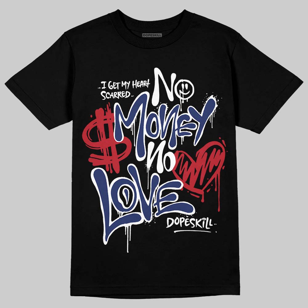 Rare Air Deep Royal Blue 1s DopeSkill T-Shirt No Money No Love Typo Graphic