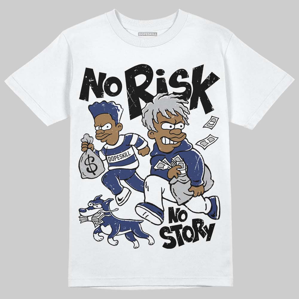 Rare Air Deep Royal Blue 1s DopeSkill T-Shirt No Risk No Story Graphic