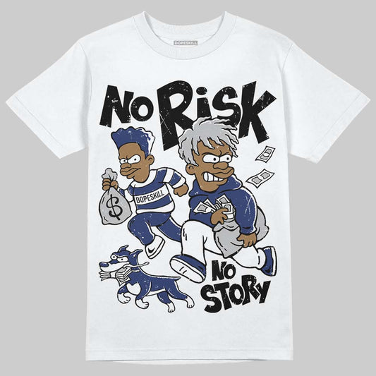 Rare Air Deep Royal Blue 1s DopeSkill T-Shirt No Risk No Story Graphic