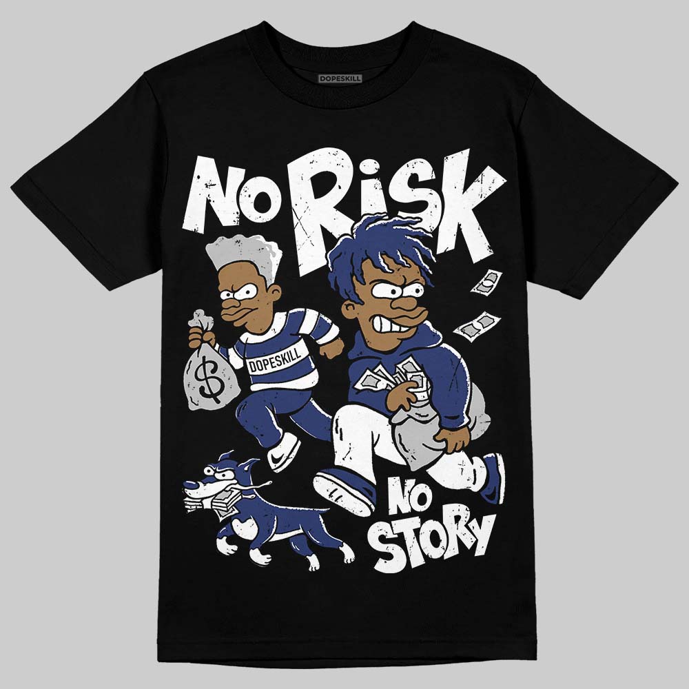 Rare Air Deep Royal Blue 1s DopeSkill T-Shirt No Risk No Story Graphic